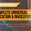 The Complete Universal Evocation & Invocation Masterclass